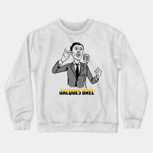 Jacques Brel Jacques Brel Jacques Brel Crewneck Sweatshirt